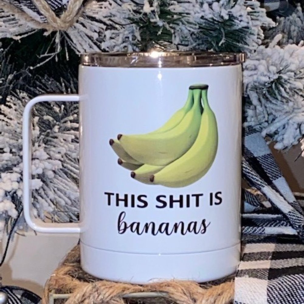 This Sh#t is Bananas Coffee Tumbler